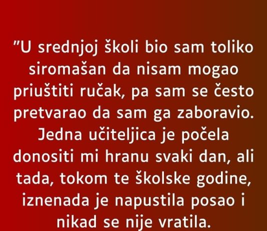 “U srednjoj školi bio sam toliko siromašan da nisam mogao”